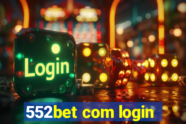 552bet com login